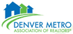 Anthony Rael is a proud Member and Director of the of the Denver Metro Association of REALTORS
